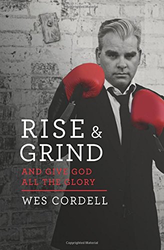 Rise & Grind: And Give God All the Glory