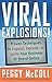 Viral Explosions!: Proven Techniques to Expand, Explode, or Ignite Your Business or Brand Online