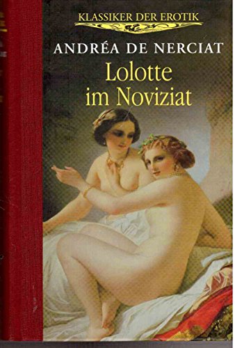 Lolotte im Noviziat: Klassiker der Erotik