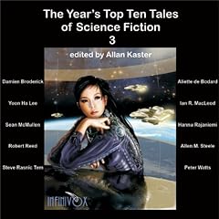 The Year's Top Ten Tales of Science Fiction 3 Audiolibro Por Damien Broderick, Yoon Ha Lee, Ian R MacLeod, Sean McMullen, Allen M Steele, Robert Reed, Peter Watts arte de portada