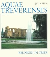 Aquae Treverenses =: Brunnen in Trier (German Edition) 3889150322 Book Cover