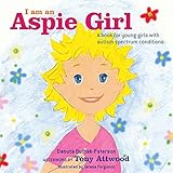 I am an Aspie Girl: A book for young girls with autism spectrum conditions