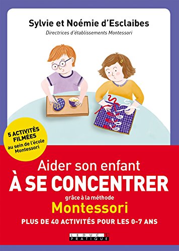 Télécharger Aider son enfant à se concentrer grâce à la méthode Montessori (PARENTING) PDF Ebook En Ligne