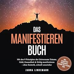 Das Manifestieren Buch: Mit den 9 Prinzipien des Universums Träume, Geld, Gesundheit & Erfolg manifestieren – ohne Esoterik, schnell umsetzbar – inkl. Selbsttest, Fokuskarte, Future-Self-Planer uvm. Titelbild