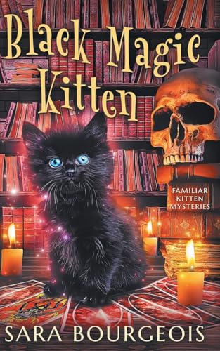 Black Magic Kitten (Familiar Kitten Mysteries)