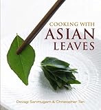 Cooking with Asian Leaves by Sanmugam, Devagi, Tan, Christopher (2004) Paperback