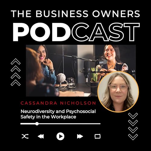 Neurodiversity and Psychosocial Safety in the Workplace with Cassandra Nicholson
