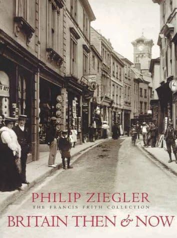 Britain Then and Now (The Francis Frith collection)