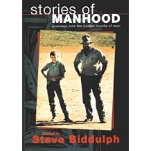 Stories of Manhood Journeys into the Hidden Hearts of Men