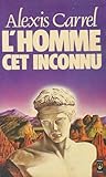 L'homme cet inconnu : Collection : Presses pocket / Plon n° 1828 : Préface du professeur Robert Soupault