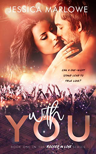 With You: A Steamy Rock Star Romance (Rocked in Love Book 1)