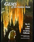 Gems of the Golden State: The Best Caves to Visit in California
