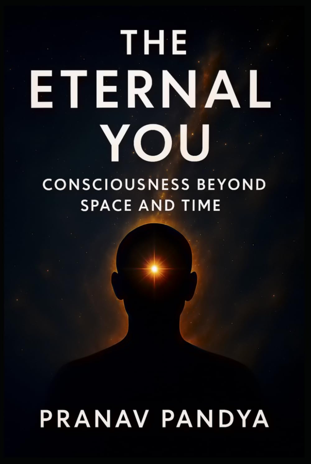 The Eternal You: Consciousness beyond Space and Time