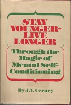 Unknown Binding Stay younger, live longer,: Through the magic of mental self-conditioning, Book