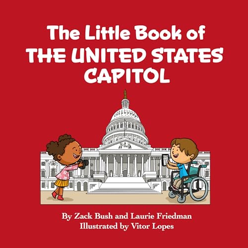 The Little Book of the United States Capitol : Introduction to the United States Capitol, Congress, Government, American Landmarks for Kids Ages 3 10, Preschool, Kindergarten, First Grade