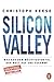 Produktbild Silicon Valley: Was aus dem mächtigsten Tal der Welt auf uns zukommt