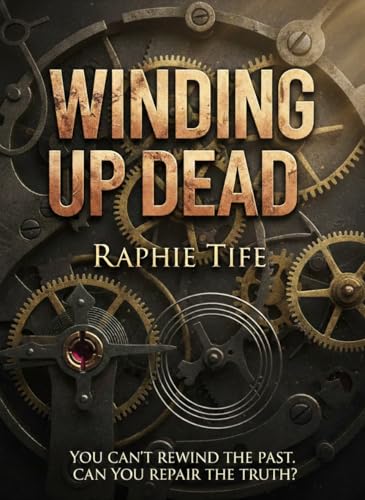 Winding Up Dead: A Gripping Small-Town Clock Tower Mystery