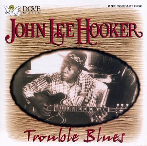 Trouble Blues [Audio CD] Hooker, John Lee