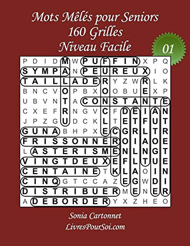 Mots Mêlés pour Seniors - Grandes Tailles et Gros Caractères - Niveau Facile - N°01: 160 grilles de mots cachés avec solutions – Livre de jeux de mots pêle-mêle, grand format (A4) et très gros caractères (26 points) - idéal également pour mal voyants