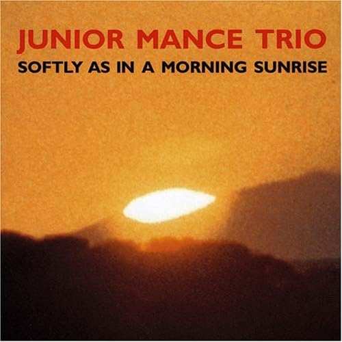 JUNIOR MANCE TRIO - Softly As In A Morning Sunrise - CD