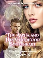 Th Alpha and His Childhood Sweetheart (Ribbon Series) B0DF52KM7P Book Cover