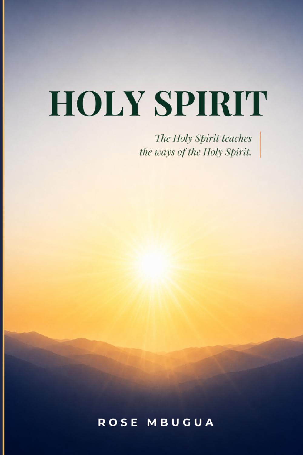 HOLY SPIRIT: The Holy Spirit Teaches You the Ways of the Holy Spirit