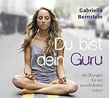  Du bist dein Guru - Hörbuch: 46 Hilfen für ein wunderbares Leben