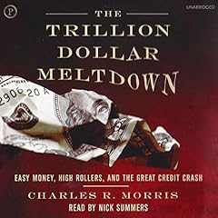 The Trillion Dollar Meltdown Audiolibro Por Charles R Morris arte de portada