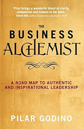 The Business Alchemist: A Road Map to Authentic and Inspirational Leadership book cover