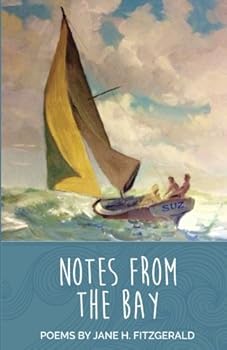 Paperback Notes From the Bay: Poetry with Clarity and Insight Book