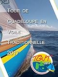  Tour De Guadeloupe En Voile Traditionnelle 2017