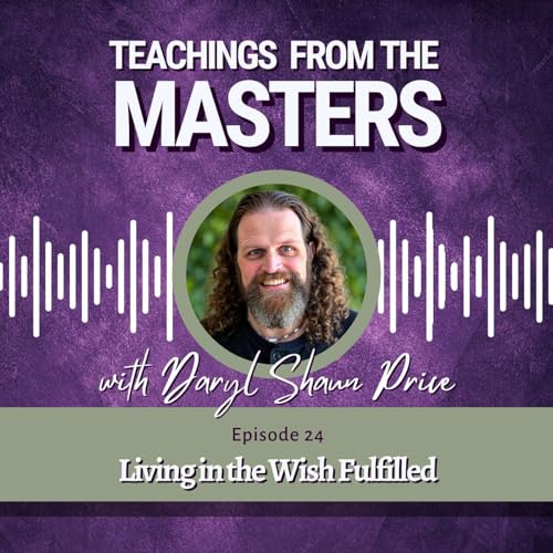 Living in the Wish Fulfilled