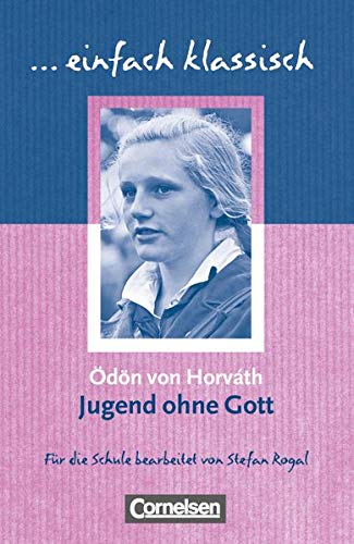 Jugend ohne Gott einfach klassisch: Empfohlen für das 9./10. Schuljahr. Schülerheft