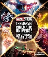 Marvel Studios The Marvel Cinematic Universe An Official Timeline