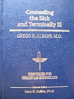 Counseling the Sick and Terminally Ill 0849906938 Book Cover