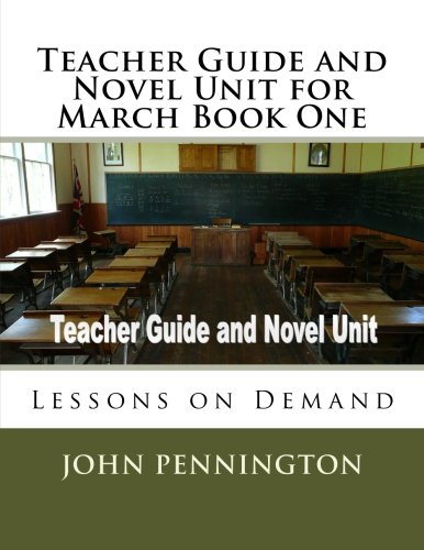 Teacher Guide and Novel Unit for March Book One: Lessons on Demand