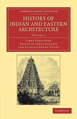 History of Indian and Eastern Architecture: Volume 1 (Cambridge L...