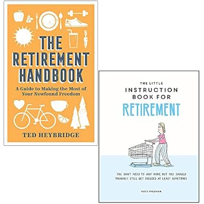 The Retirement Handbook By Ted Heybridge & The Little Instruction Book for Retirement By Kate Freeman 2 Books Collection Set
