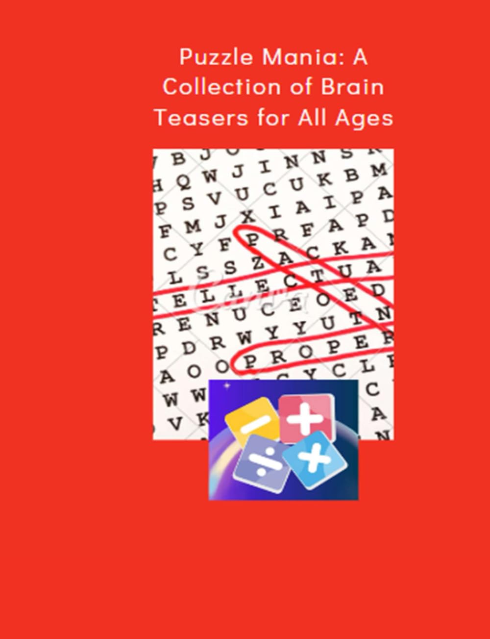 Puzzle Mania: A Collection of Brain Teasers for All Ages
