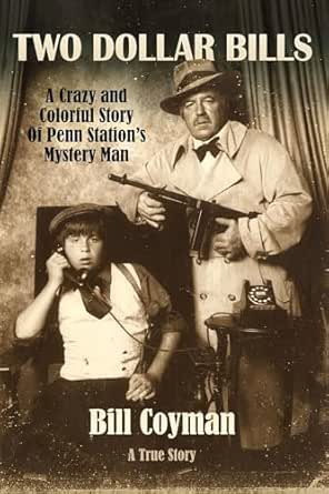 Two Dollar Bills: A colorful and crazy story of Penn Station’s Mystery Man