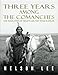 Three Years Among the Comanches: The Narrative of Nelson Lee, Texas Ranger