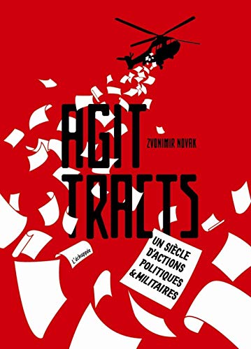 Télécharger Agit-tracts : Un siècle d'actions politiques & militaires Francais PDF