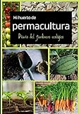 Mi huerto de permacultura Diario del jardinero ecológico: Anota tus plantaciones en tu calendario, dibuja tus planes de jardín mes a mes. Mantenga sus ... sus cosechas en este diario del jardinero.