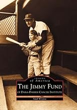 Jimmy Fund of Dana-Farber Cancer Institute, The (MA) (Images of America)