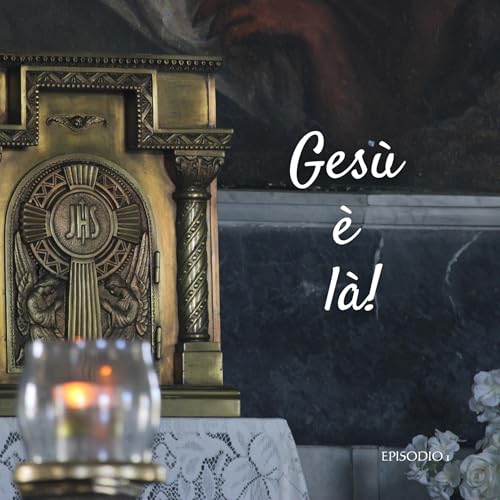 Ges&ugrave; &egrave; l&agrave;!