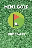 Mini Golf Score Cards: Miniature Golf Score Sheets Notebook