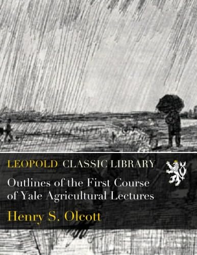 Outlines of the First Course of Yale Agricultural Lectures