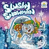 Slushy the Snowman: The Magic of Sharing