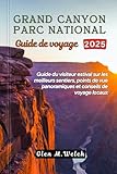 Photo Gallery grand canyon parc national guide de voyage 2025: guide du visiteur estival sur les meilleurs sentiers, points de vue panoramiques et conseils de voyage locaux (french edition) Photo Gallery grand canyon parc national guide de voyage 2025: guide du visiteur estival sur les meilleurs sentiers, points de vue panoramiques et conseils de voyage locaux (french edition)