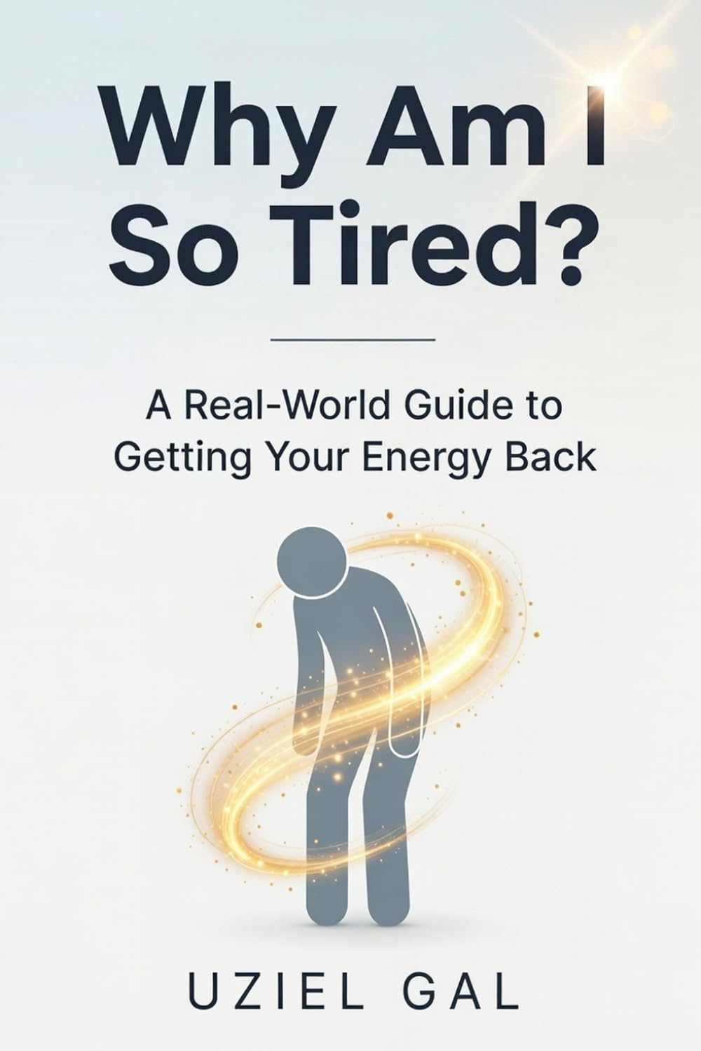 Why Am I So Tired? A Real-World Guide to Getting Your Energy Back
